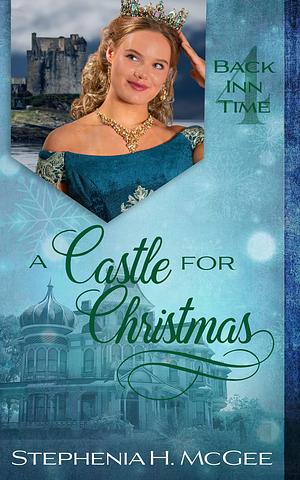 A Castle for Christmas by Stephenia H. McGee