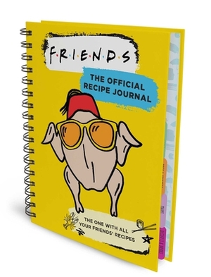 Friends: The Official Recipe Journal: The One with All Your Friends' Recipes by Insight Editions