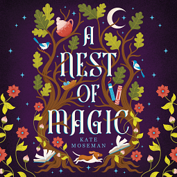 A Nest of Magic: A Sapphic Cozy Fantasy by Kate Moseman