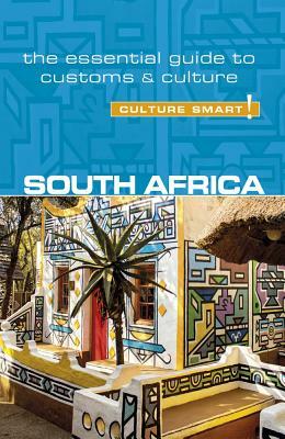 South Africa - Culture Smart!: The Essential Guide to Customs & Culture by Isabella Morris, Culture Smart!