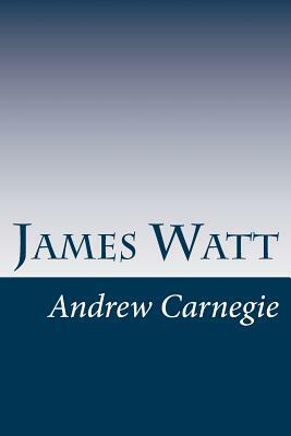James Watt by Andrew Carnegie