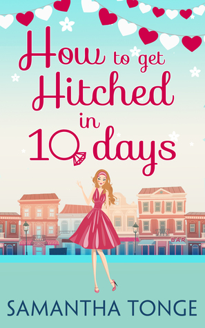 How to Get Hitched in Ten Days by Samantha Tonge