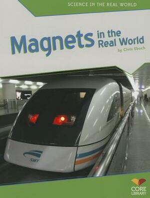 Magnets in the Real World by Chris Eboch