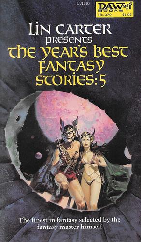 The Year's Best Fantasy Stories: 5 by Lin Carter