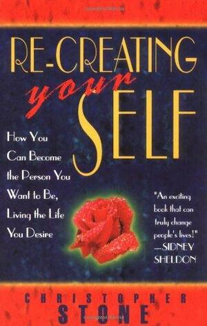 Re-Creating Your Self by Christopher Stone
