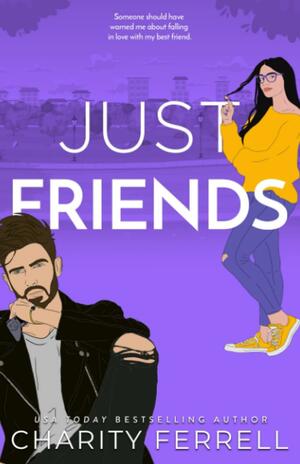 Just Friends by Charity Ferrell