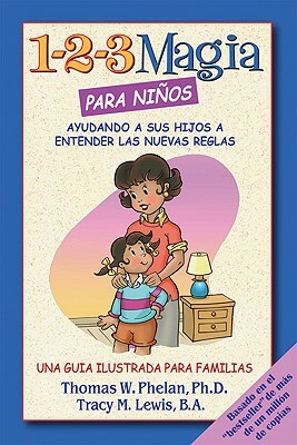 1-2-3 Magia Para Ninos: Ayudando a Sus Hijos a Entender Las Nuevas Reglas by Thomas W. Phelan