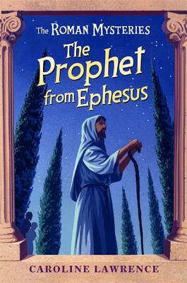 The Prophet from Ephesus by Caroline Lawrence
