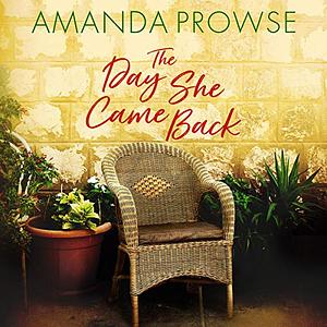 The Day She Came Back by Amanda Prowse