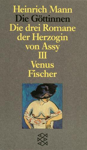 Die drei Romane der Herzogin von Assy. Venus by Heinrich Mann
