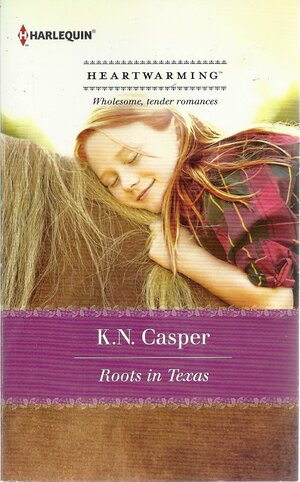 Roots in Texas by K.N. Casper