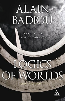 Logics of Worlds: Being and Event, 2 by Alain Badiou