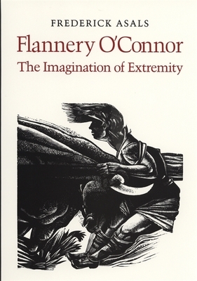 Flannery O'Connor: The Imagination of Extremity by Frederick Asals