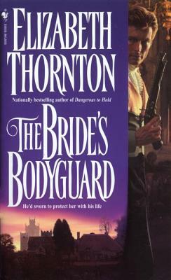 The Bride's Bodyguard by Elizabeth Thornton