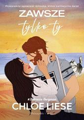 Zawsze tylko ty by Chloe Liese, Agnieszka Brodzik