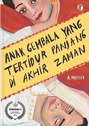 Anak Gembala Yang Tertidur Panjang di Akhir Zaman by A. Mustafa