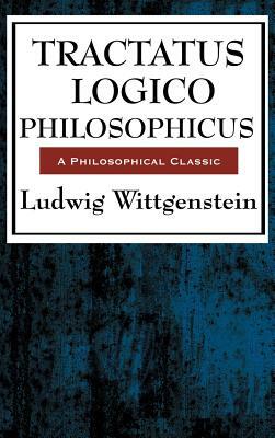Tractatus Logico Philosophicus by Ludwig Wittgenstein