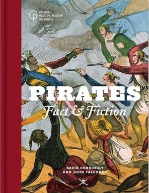 Pirates: Fact and Fiction by David Cordingly, John Falconer