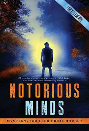 Notorious Minds by Karen Randau, Majanka Verstraet, Sian B. Claven, N. Gray, Inge-Lise Goss, K.L. Lamar, Judith Holstrom, Thomas J. Eyre, Carlyle Labuschagne, Eric J. Gates, Karen M. Bryson, Kelsey Reed, Adam Alexander, Eva Winters, D.J. Grayson, D.L. Jones, Brandy Nacole, Lena Bourne, Linda Reid