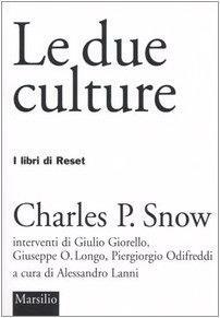 Le due culture by Giulio Giorello, Piergiorgio Odifreddi, Giuseppe O. Longo, C.P. Snow, Alessandro Lanni