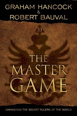 The Master Game: Unmasking the Secret Rulers of the World by Graham Hancock