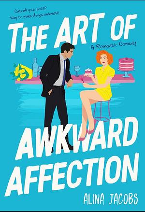 The Art of Awkward Affection by Alina Jacobs