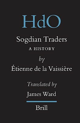 Sogdian Traders: A History by Étienne Vaissière