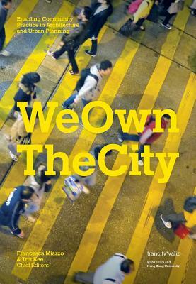 We Own the City: Enabling Community Practice in Architecture and Urban Planning by 