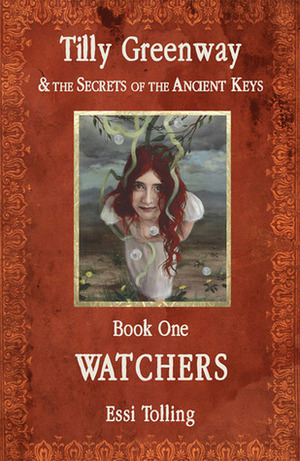 Watchers (Tilly Greenway & the Secrets of the Ancient keys #1) by Essi Tolling, Meraylah Allwood