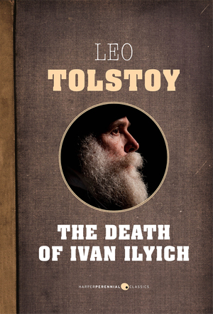 The Death Of Ivan Ilyich by Leo Tolstoy