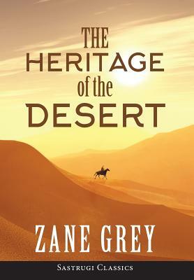 The Heritage of the Desert (ANNOTATED) by Zane Grey