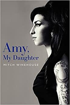 Amy, moja dcéra by Mitch Winehouse