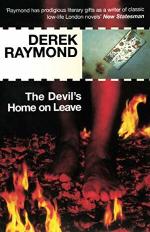 The Devil's Home On Leave by Derek Raymond