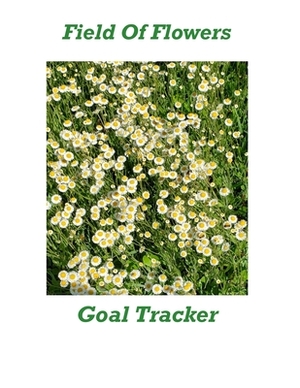 Field Of Flowers Goal Tracker by Karen Rhodes