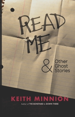 Read Me and Other Ghost Stories by Keith Minnion