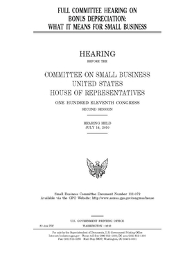 Full committee hearing on bonus depreciation: what it means for small business by United State Congress, United States House of Representatives, Committee on Small Business (house)