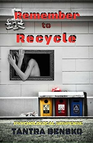 Remember to Recycle by Tantra Bensko