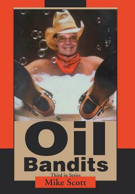 Oil Bandits by Mike Scott