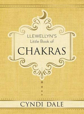 Llewellyn's Little Book of Chakras by Cyndi Dale