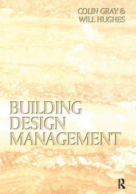 Building Design Management by Colin Gray