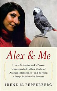 Alex & Me by Irene M. Pepperberg