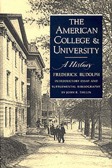 The American College and University: A History by John R. Thelin, Frederick Rudolph