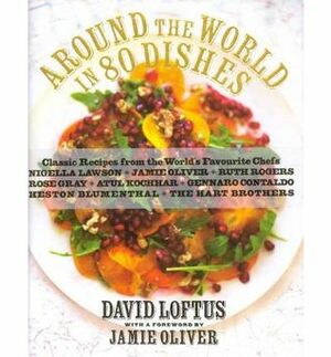 Around the World in 80 dishes by David Loftus