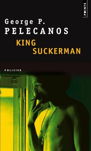 King Suckerman by George Pelecanos