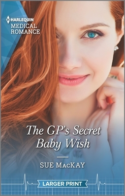 The Gp's Secret Baby Wish by Sue MacKay