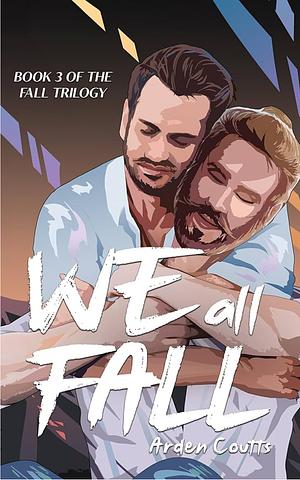 We All Fall by Arden Coutts