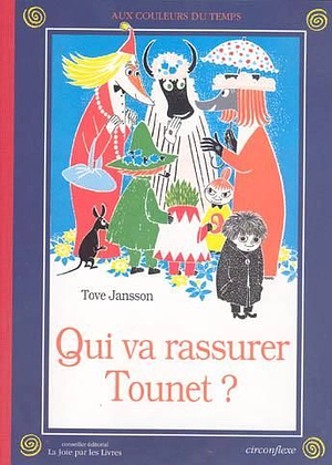 Qui va rassurer Tounet? by Tove Jansson