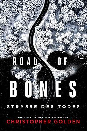 Road of Bones – Straße des Todes by Christopher Golden