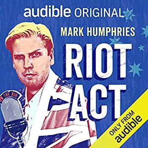 Riot Act by Dan Ilic, Mark Humphries, Kacie Anning, Evan Williams