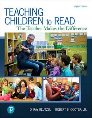 Teaching Children to Read: The Teacher Makes the Difference, with Revel -- Access Card Package [With Access Code] by Robert Cooter, D. Reutzel